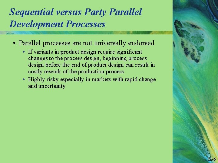 Sequential versus Party Parallel Development Processes • Parallel processes are not universally endorsed •