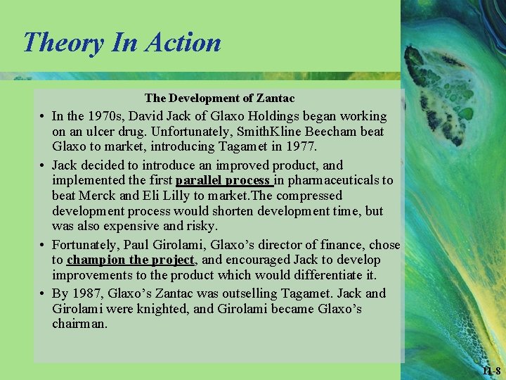 Theory In Action The Development of Zantac • In the 1970 s, David Jack