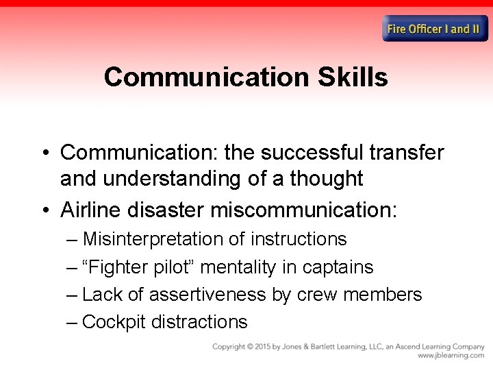 Communication Skills • Communication: the successful transfer and understanding of a thought • Airline