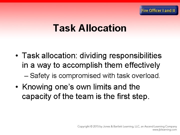 Task Allocation • Task allocation: dividing responsibilities in a way to accomplish them effectively