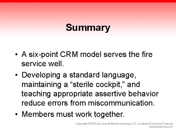 Summary • A six-point CRM model serves the fire service well. • Developing a