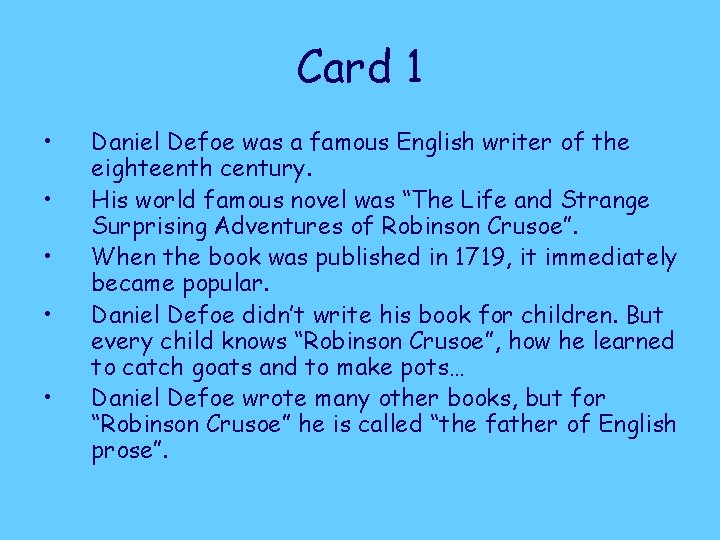 Card 1 • • • Daniel Defoe was a famous English writer of the