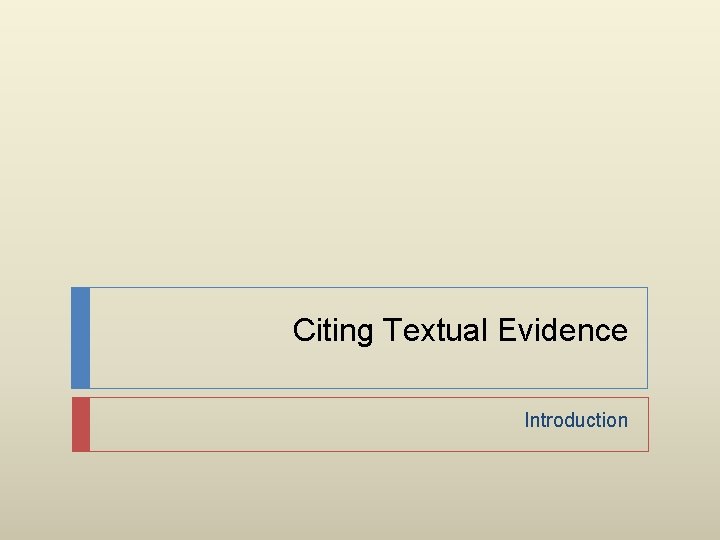 Citing Textual Evidence Introduction 