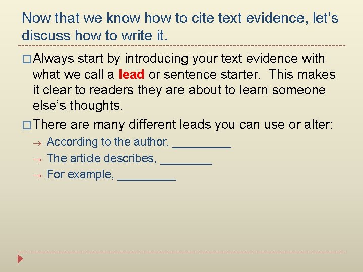Now that we know how to cite text evidence, let’s discuss how to write