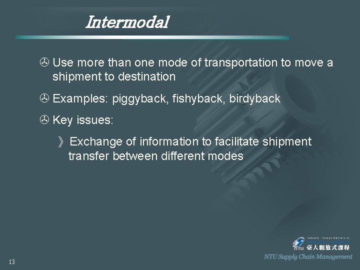 Intermodal > Use more than one mode of transportation to move a shipment to