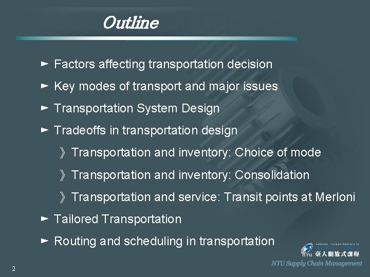 Outline ► Factors affecting transportation decision ► Key modes of transport and major issues