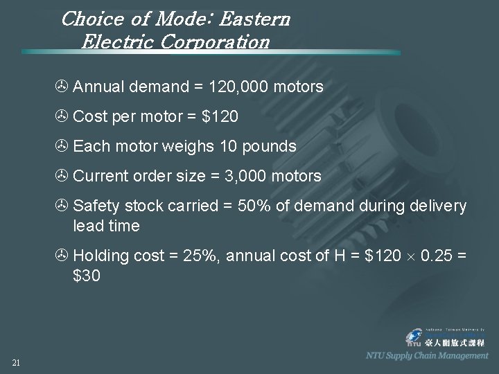 Choice of Mode: Eastern Electric Corporation > Annual demand = 120, 000 motors >