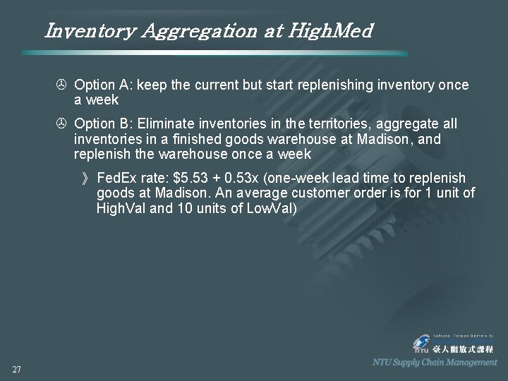 Inventory Aggregation at High. Med > Option A: keep the current but start replenishing