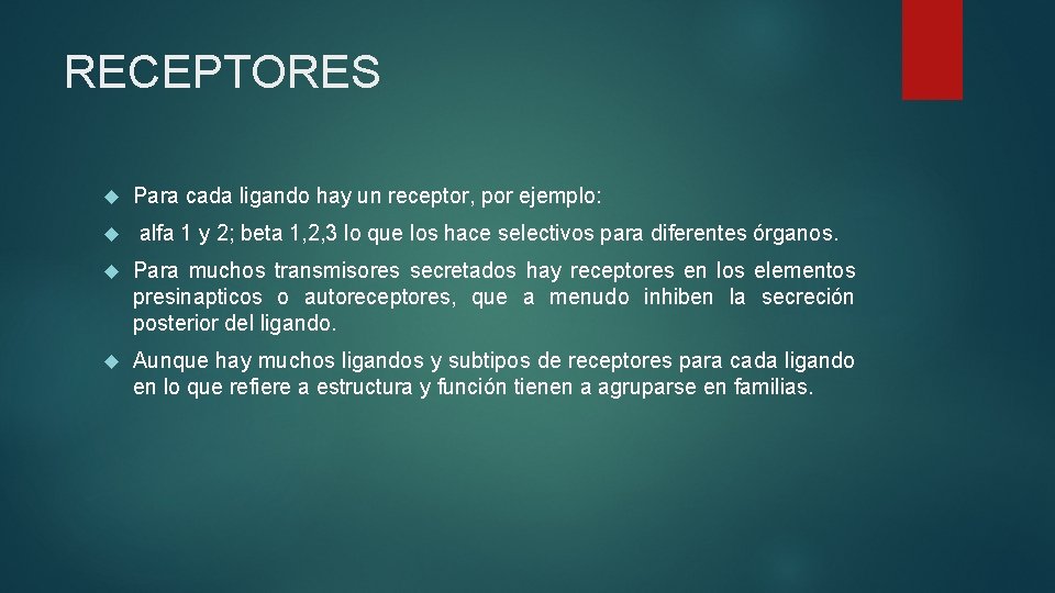 RECEPTORES Para cada ligando hay un receptor, por ejemplo: alfa 1 y 2; beta