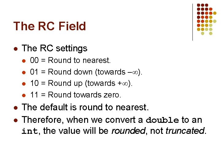 The RC Field l The RC settings l l l 00 = Round to