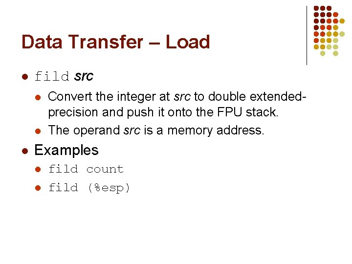 Data Transfer – Load l fild src l l l Convert the integer at