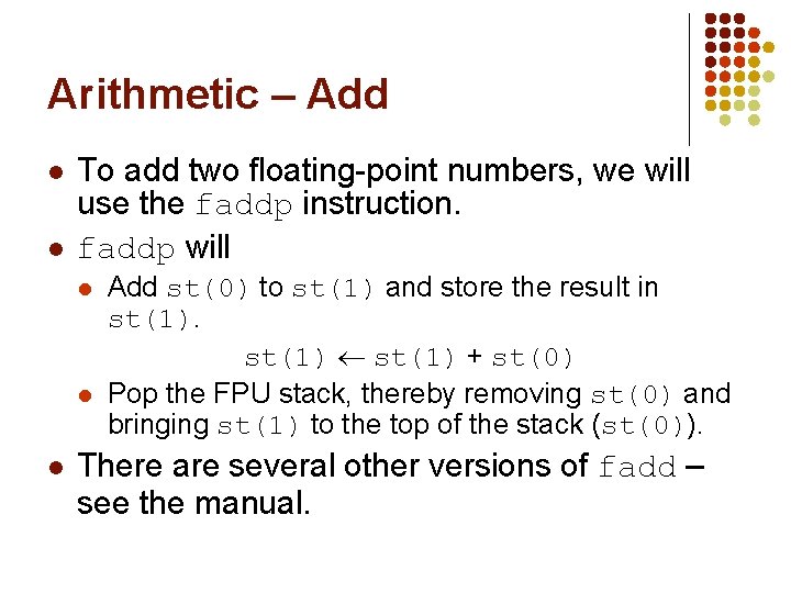 Arithmetic – Add l l To add two floating-point numbers, we will use the