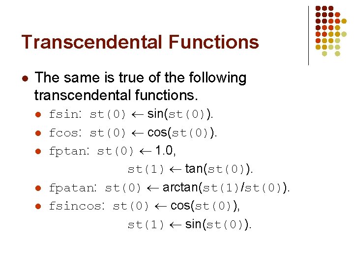 Transcendental Functions l The same is true of the following transcendental functions. l l