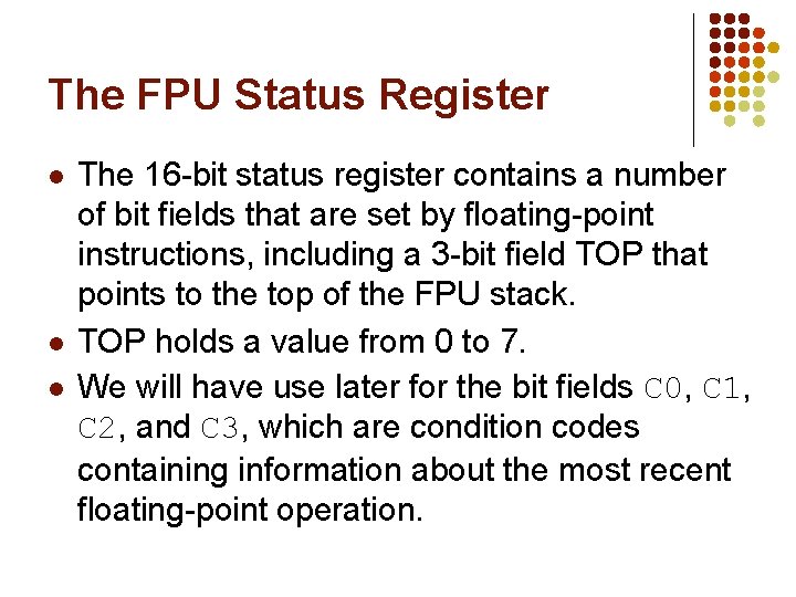 The FPU Status Register l l l The 16 -bit status register contains a