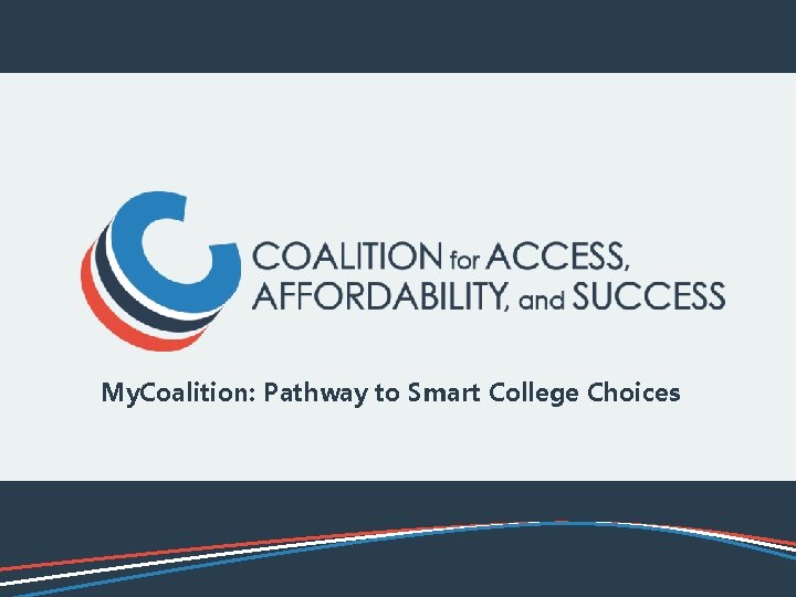 My. Coalition: Pathway to Smart College Choices 
