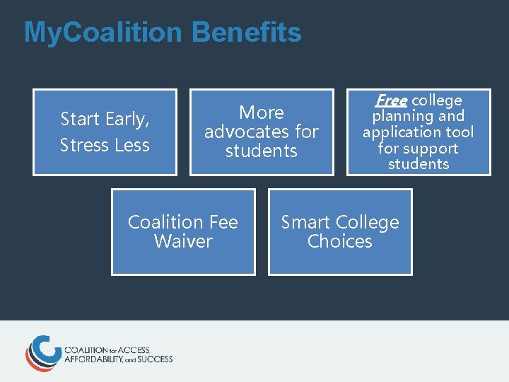My. Coalition Benefits Start Early, Stress Less More advocates for students Coalition Fee Waiver