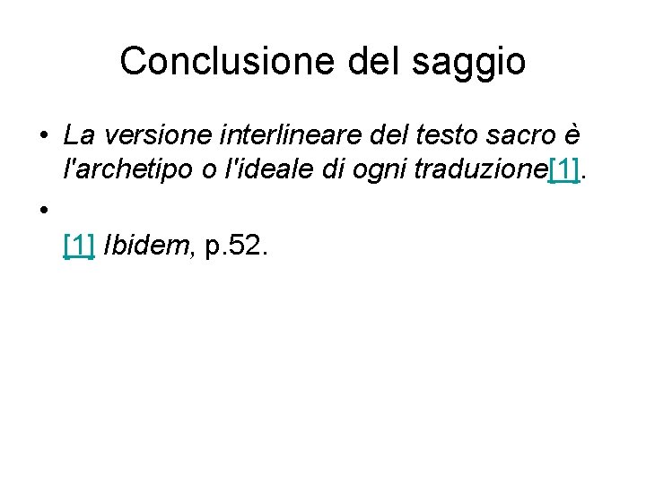 Conclusione del saggio • La versione interlineare del testo sacro è l'archetipo o l'ideale