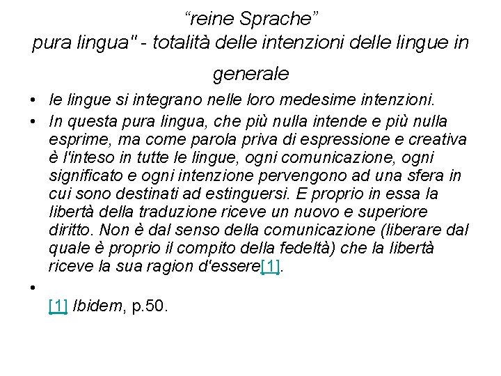 “reine Sprache” pura lingua" - totalità delle intenzioni delle lingue in generale • le