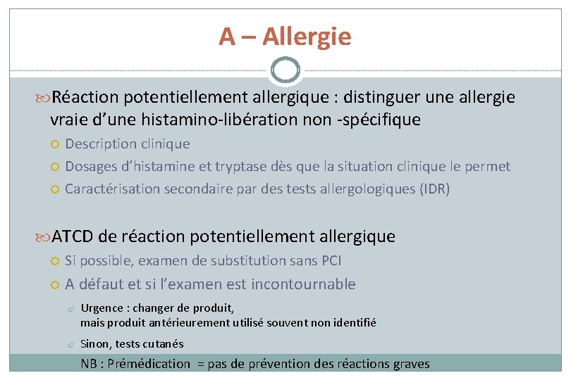 A – Allergie Réaction potentiellement allergique : distinguer une allergie vraie d’une histamino-libération non