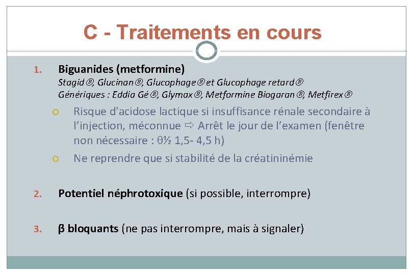 C - Traitements en cours 1. Biguanides (metformine) Stagid , Glucinan , Glucophage et