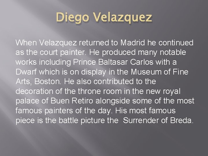 Diego Velazquez When Velazquez returned to Madrid he continued as the court painter. He