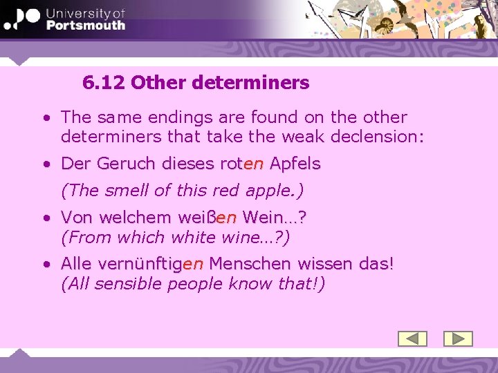6. 12 Other determiners • The same endings are found on the other determiners