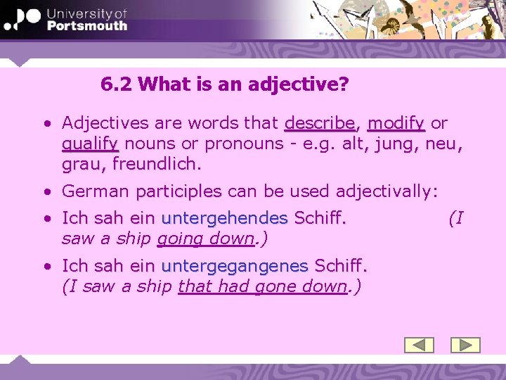 6. 2 What is an adjective? • Adjectives are words that describe, describe modify