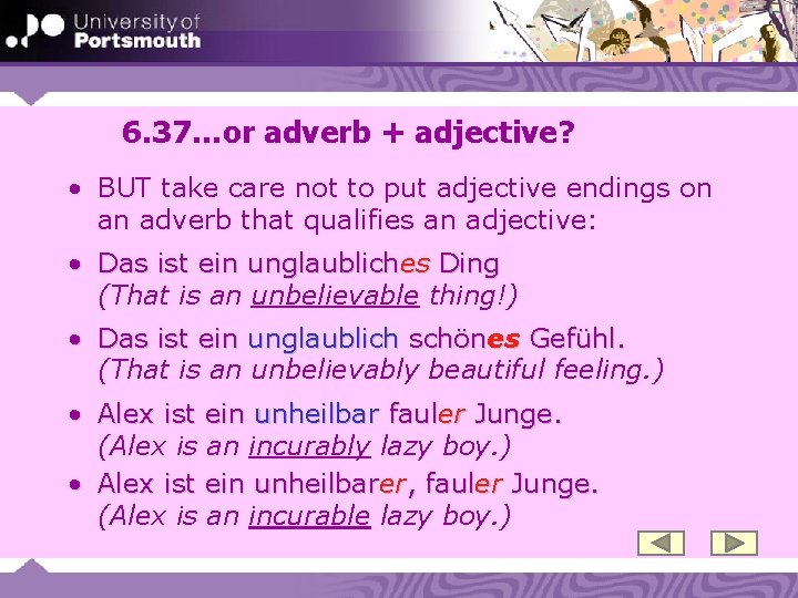 6. 37…or adverb + adjective? • BUT take care not to put adjective endings