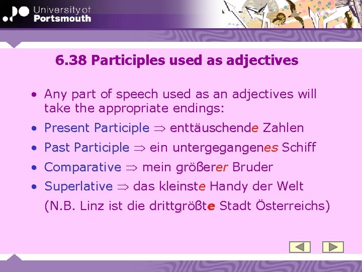 6. 38 Participles used as adjectives • Any part of speech used as an