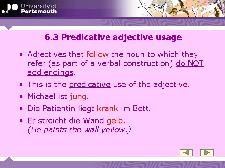 6. 3 Predicative adjective usage • Adjectives that follow the noun to which they