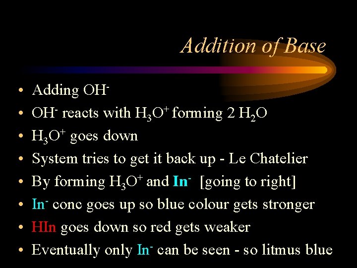 Addition of Base • • Adding OHOH- reacts with H 3 O+ forming 2