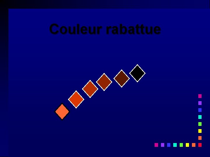 Couleur rabattue Couleur rabattue
