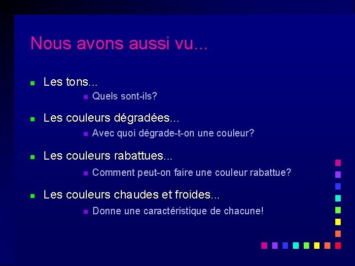 Nous avons aussi vu. . . n Les tons. . . n n Les Nous avons aussi vu. . . n Les tons. . . n n Les