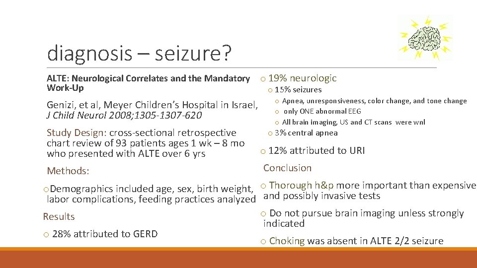 diagnosis – seizure? ALTE: Neurological Correlates and the Mandatory o 19% neurologic Work-Up o