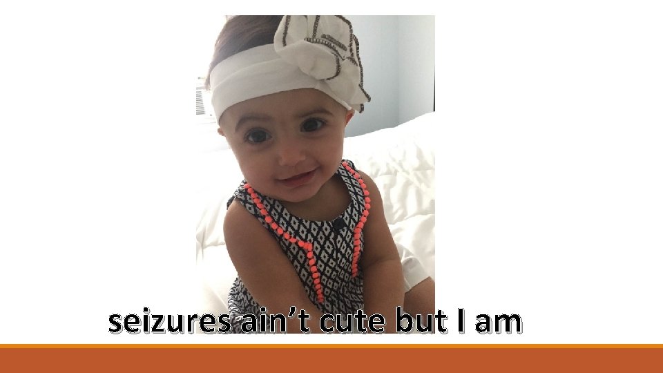 seizures ain’t cute but I am 