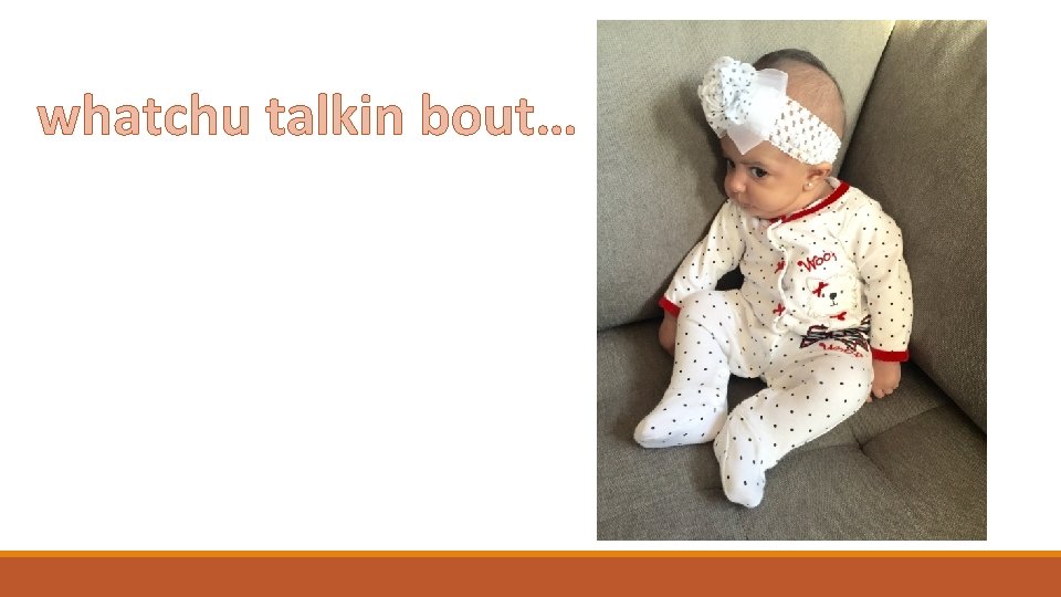 whatchu talkin bout… 