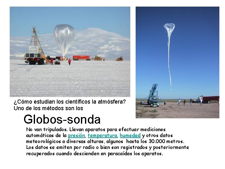 ¿Cómo estudian los científicos la atmósfera? Uno de los métodos son los Globos-sonda No