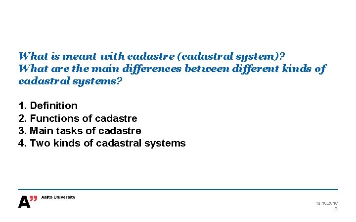 What is meant with cadastre (cadastral system)? What are the main differences between different