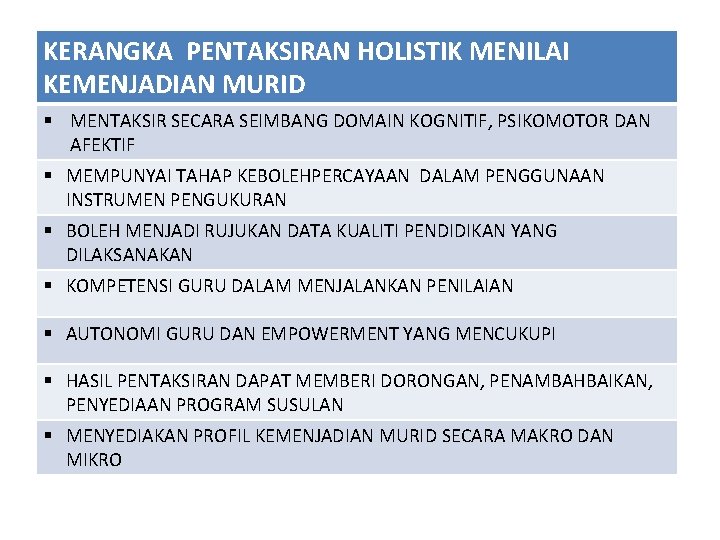 KERANGKA PENTAKSIRAN HOLISTIK MENILAI KEMENJADIAN MURID § MENTAKSIR SECARA SEIMBANG DOMAIN KOGNITIF, PSIKOMOTOR DAN