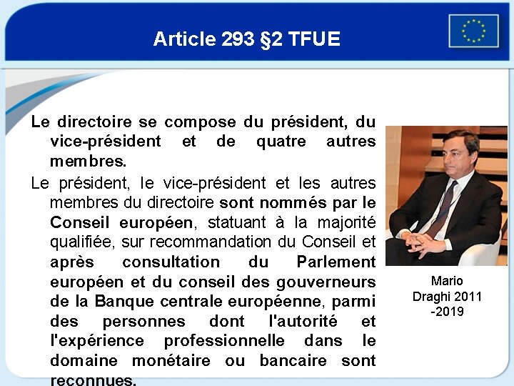 Article 293 § 2 TFUE Le directoire se compose du président, du vice-président et