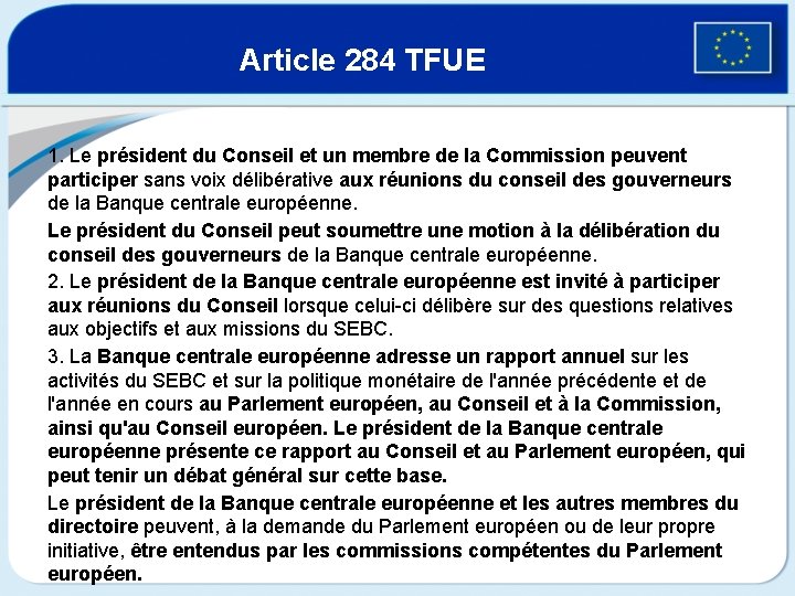 Article 284 TFUE 1. Le président du Conseil et un membre de la Commission