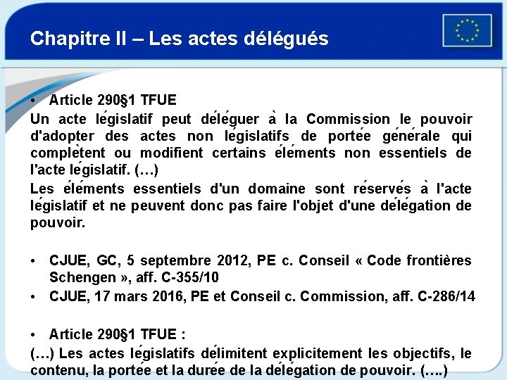 Chapitre II – Les actes délégués • Article 290§ 1 TFUE Un acte le