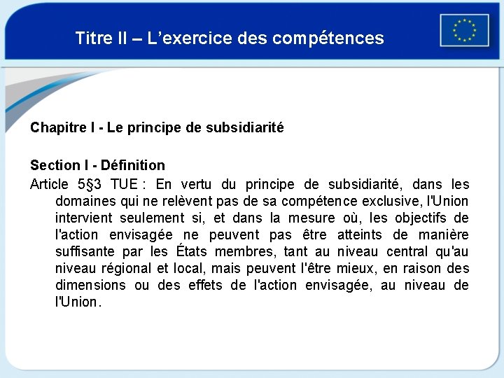 Titre II – L’exercice des compétences Chapitre I - Le principe de subsidiarité Section