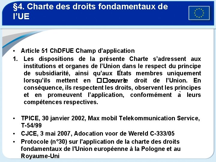 § 4. Charte des droits fondamentaux de l’UE • Article 51 Ch. DFUE Champ