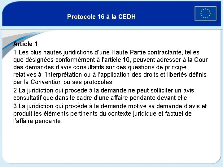Protocole 16 à la CEDH Article 1 1 Les plus hautes juridictions d’une Haute