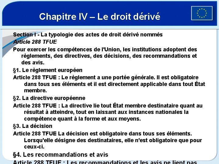 Chapitre IV – Le droit dérivé Section I - La typologie des actes de