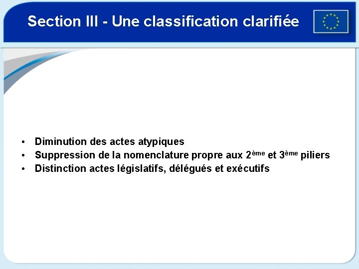 Section III - Une classification clarifiée • Diminution des actes atypiques • Suppression de