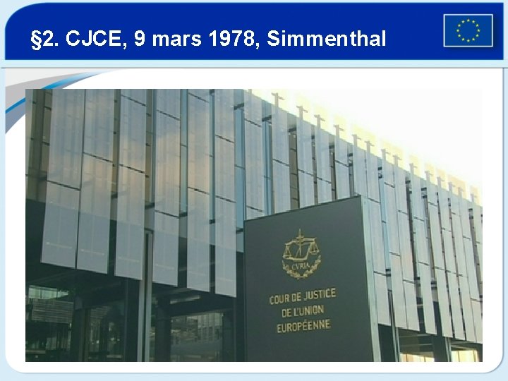 § 2. CJCE, 9 mars 1978, Simmenthal 