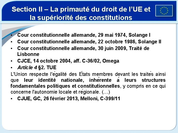 Section II – La primauté du droit de l’UE et la supériorité des constitutions