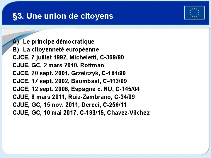 § 3. Une union de citoyens A) Le principe démocratique B) La citoyenneté européenne